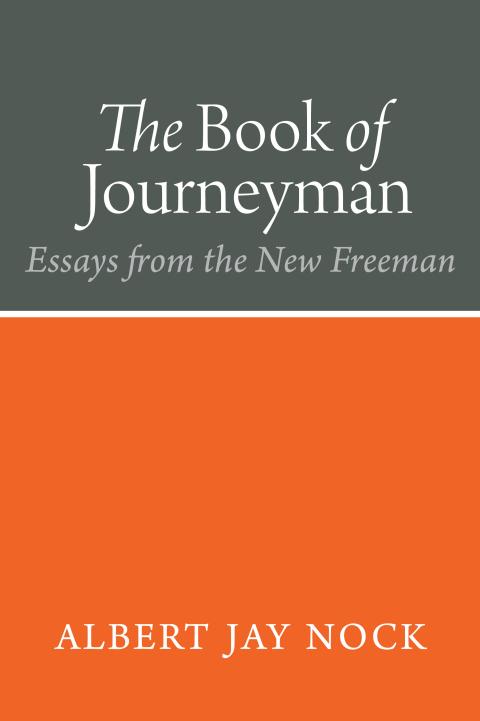 The Book of Journeyman by Albert Jay Nock The Book of Journeyman by Albert Jay Nock